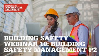 Building Safety Webinar 10 Building Safety Management Part 2 [upl. by Aivilo283]