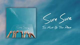 Sure Sure  This Must Be The Place Official Audio [upl. by Konstanze]