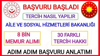 8 BİN MEMUR ALIMI BAŞVURU BAŞLADI✅30 TERCİH HAKKI AİLE SOSYAL BAKANLIĞI BAŞVURU NASIL YAPILIR DETAY✅ [upl. by Yetnom]