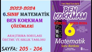 6 SINIF MATEMATİK BEN KORKMAM  ARAŞTIRMA SORULARI ÜRETME VE SIKLIK TABLOSU SAYFA  205  206 [upl. by Devlen]