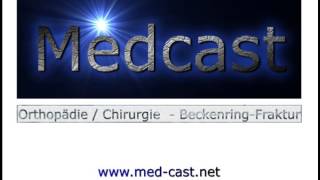 Medcast Orthopädie  Chirurgie  Beckenringfraktur [upl. by Atikihc]