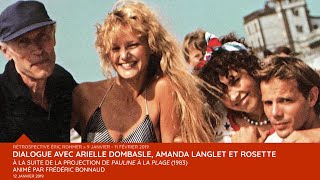 « Pauline à la plage» Dialogue avec Arielle Dombasle Amanda Langlet et Rosette 12 janvier 2019 [upl. by Alaet]