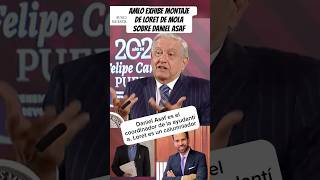 AMLO EXHIBE MONTAJE DE LORET DE MOLA SOBRE DANIEL ASAF ‼️ [upl. by Benjie138]