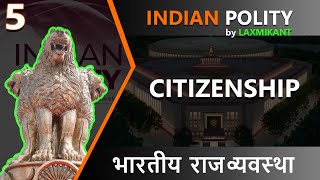 5 Ch6 Citizenship  Indian Polity  M Laxmikant  summary class currentaffairs upsc ias ips [upl. by Tristas]