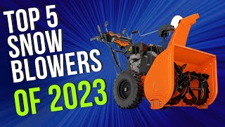 Top 5 BEST Snow Blowers of 2023 [upl. by Main943]