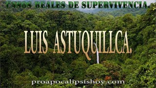 CASOS REALES DE SUPERVIVENCIA LUIS ASTUQUILLCA [upl. by Adnirod258]