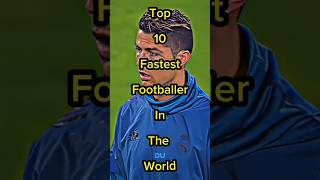 Top 10 Footballer Players Fastest In The World 🌍 [upl. by Atnima]