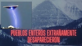 PUEBLOS ENTEROS DESAPARECIERONEXTRAÑAS DESAPARICIONES Y EXTRATERRESTRES [upl. by Hawthorn257]