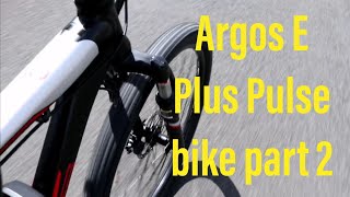 Argos E Plus Pulse bike part 2 [upl. by Perloff782]