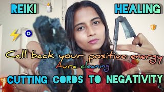 👹cutting cord to negativity calling back your positive energyaura cleaning reikicordcutting aura [upl. by Refinnaej831]