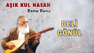 Aşık Kul Hasan  Deli Gönül  Türkü [upl. by Strohl594]