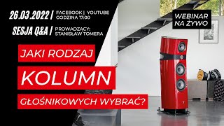 🔴 Co wybrać  kolumny podłogowe czy podstawkowe Webinar na żywo  Sesja QampA 🔴 [upl. by Eolanda]