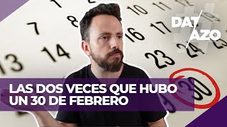 LAS DOS VECES QUE HUBO UN 30 DE FEBRERO  DATAZO [upl. by Frerichs495]