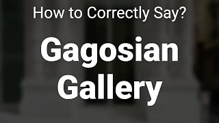 How to Correctly Pronounce Gagosian Gallery Rome Italy [upl. by Ennaxxor]