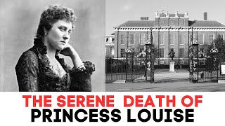 The SERENE Death of Princess Louise  The Daughter of Queen Victoria [upl. by Rusell]