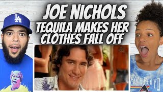 HILARIOUS FIRST TIME HEARING Joe Nichols  Tequila Makes Her Clothes Fall Off REACTION [upl. by Eedrahc59]