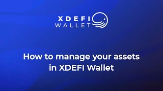 How to manage your assets in XDEFI Wallet [upl. by Suzetta131]