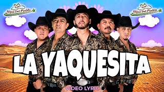 Los Hijos Del Pueblo  La Yaquesita video lyric [upl. by Atnoid]