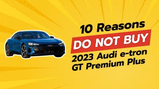 🚫 2023 Audi etron GT Premium Plus  10 Reasons NOT to Buy [upl. by Etnuahc]