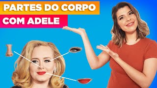 Partes do Corpo Humano em Inglês com Adele  Inglês com Música [upl. by Lemaceon]