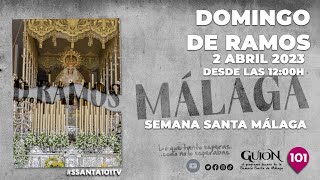 🔴 DOMINGO DE RAMOS SEMANA SANTA  MÁLAGA  En directo 1200 h [upl. by Anhaj413]