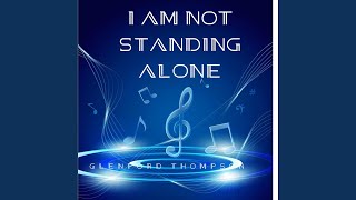 I am not standing alone [upl. by Obrien]