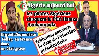 Urgent  Tebboune annonce la date de lélection présidentielleLhumoriste Mohamed Fellag en France [upl. by Frame498]