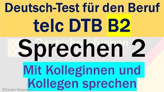 DTB B2  DeutschTest für den Beruf B2  Sprechen 2  Mit Kolleginnen und Kollegen sprechen [upl. by Giardap]