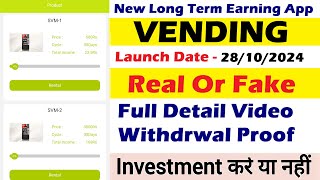 Vending New Long Term Earning App  Real Or Fake  Vending Earning App Withdrawal Proof [upl. by Hanej]