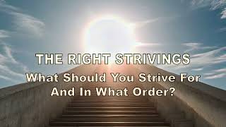 PSLA 4  The Right Strivings  what should you strive for and in what order [upl. by Ahtram316]