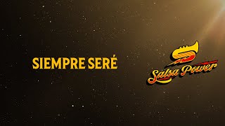 Siempre Seré Salsa Power  Video Letra  Salsa Power [upl. by Utta]