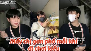 Tổng hợp những lần đi chơi của mấy chị gơn phố  Nhật Minh [upl. by Nnoj]