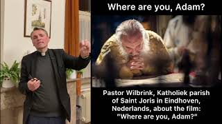 Pastor Wilbrink Katholiek parish of Saint Joris in Eindhovenabout the film ”Where are you Adam” [upl. by Akcired]