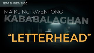 quotLetterheadquot  Maikling Kwentong Kababalaghan  Ghosted Ghost Stories  Ep006S002 [upl. by Blessington]