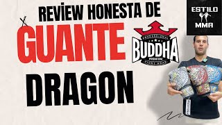 Review de los Guantes Buddha Dragon para Boxeo Muay Thai Kickboxing K1 [upl. by Sansbury]