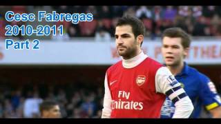 Cesc Fabregas 20102011 Part 2 [upl. by Tamarah]