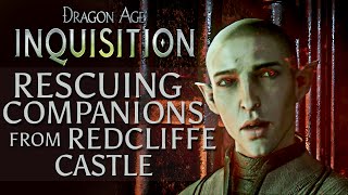 Dragon Age Inquisition Rescuing Companions from Redcliffe Castle [upl. by Lindner]