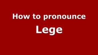 How to Pronounce Lege  PronounceNamescom [upl. by Bumgardner674]