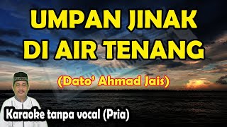 Umpan jinak di air tenang karaoke melayu Dato Ahmad Jais [upl. by Braun]