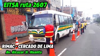 Desde la AV ALCAZAR RIMAC → JR HUANTA LIMA BARRIOS ALTOS EITSA ruta 2607 HYUNDAI COUNTY [upl. by Kristofor]