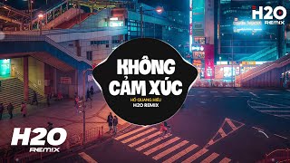 Không Cảm Xúc H2O Remix  Hồ Quang Hiếu  Nhạc Trẻ Remix 2023 Hay Nhất Hiện Nay [upl. by Notned279]