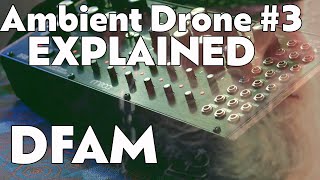 Ambient Drone Explained  DFAM Patch [upl. by Krueger]