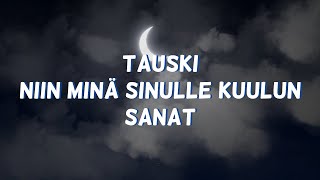 Tauski  Niin minä sinulle kuulun sanat [upl. by Ayhdnas714]