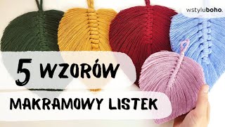 Makrama liść Jak zrobić listek ze sznurka 5 sposobów na liść z makramy How to make macrame leaf [upl. by Euqinimod]