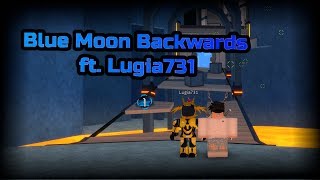 Very EPIC Blue Moon Backwards ft Lugia731  Roblox FE2 Map Test [upl. by Radnaskela]