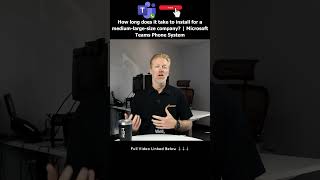 How long does it take for Microsoft Teams Phone System to install for a mediumlargesize company [upl. by Htiderem]