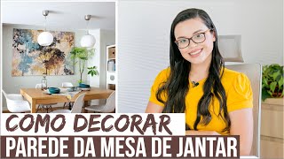 PAREDE DA MESA DE JANTAR  IDEIAS PARA DECORAR  Mariana Cabral [upl. by Sprague621]