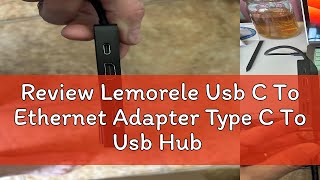 Review Lemorele Usb C To Ethernet Adapter Type C To Usb Hub Splitter Extension RJ45 Converter Lan A [upl. by Nnaeoj]