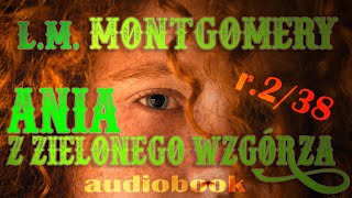 ANIA Z ZIELONEGO WZGÓRZA  LM Montgomery  rozdział 238  audiobook  lektura [upl. by Ahserb544]