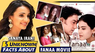 Sanaya Irani 5 unknown facts about Fanaa movie  Sanaya Irani first Bollywood movie  सनाया ईरानी [upl. by Mungovan]